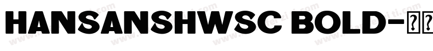 hansanshwsc bold字体转换